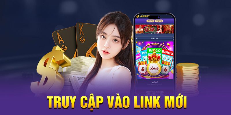 Link truy cập Luck8 | Hướng dẫn cách khắc phục lỗi truy cập đơn giản Chọn link truy cập Lucky8 uy tín nhất