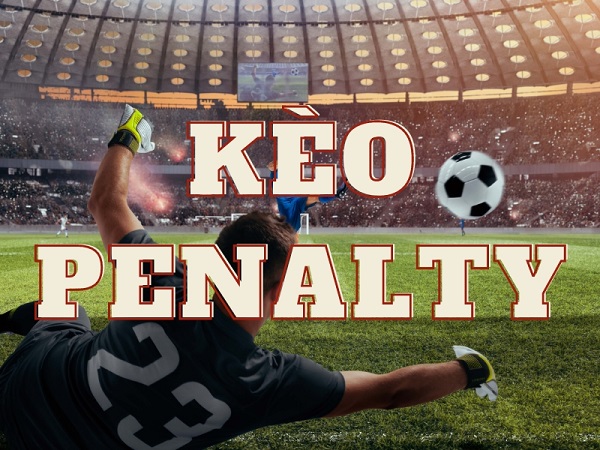 Kèo Penalty là gì?